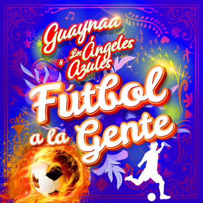 シングル/Futbol A La Gente/Guaynaa／Los Angeles Azules
