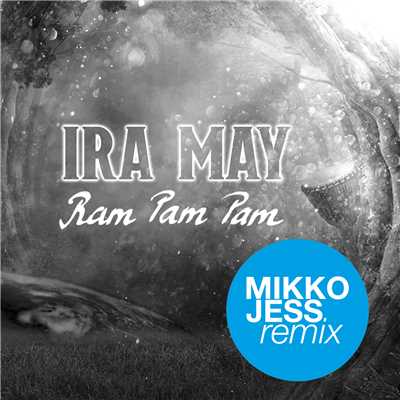シングル/Ram Pam Pam (Mikko Jess Remix)/Ira May