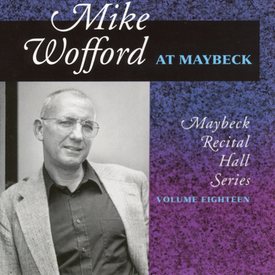 Too Marvelous For Words (Live At Maybeck Recital Hall, Berkeley, CA ／ September 29, 1991)/Mike Wofford