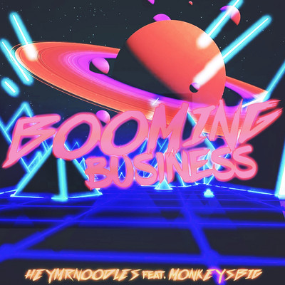 シングル/Booming Business (feat. MonkeysBig)/HeyMrNoOdLeS