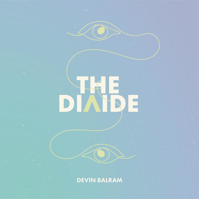 シングル/The Divide/Devin Balram