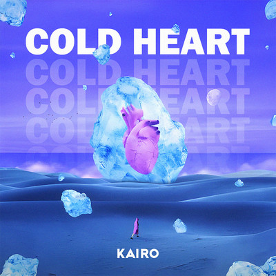 シングル/Cold Heart/KAIRO
