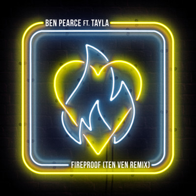 Fireproof (feat. Tayla) [Ten Ven Remix]/Ben Pearce