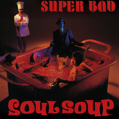 SOUL SOUP/SUPER BAD
