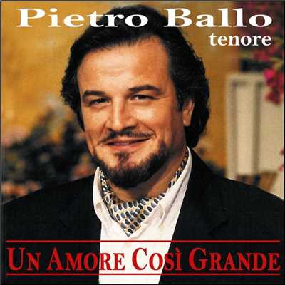 アルバム/Un amore cosi grande/Pietro Ballo (Tenore)