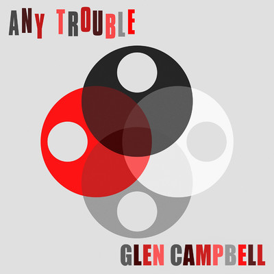 Glen Campbell/Any Trouble