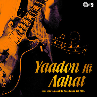 アルバム/Yaadon Ki Aahat (Original Motion Picture Soundtrack)/Anand Raj Anand