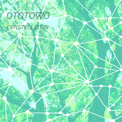 CONSTELLATION/OTOTOWO