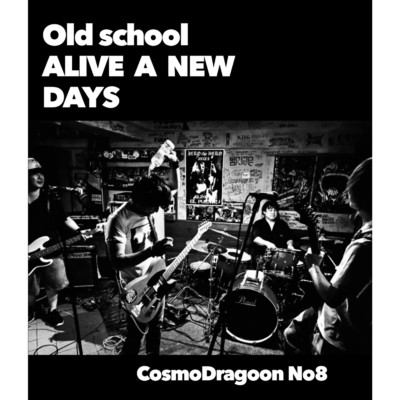 Old school, ALIVE A NEW DAYS/CosmoDragoonNo.8