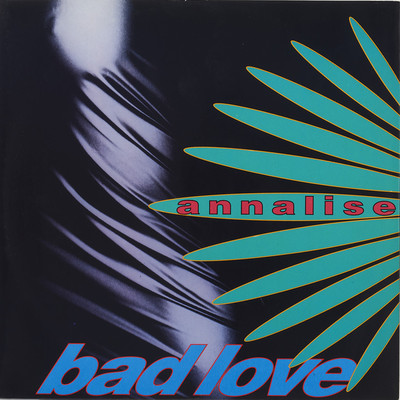 アルバム/BAD LOVE (Original ABEATC 12” master)/ANNALISE