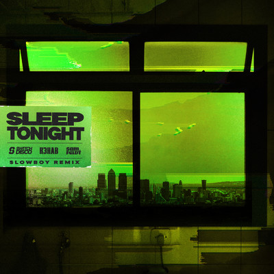 SLEEP TONIGHT (THIS IS THE LIFE) (Slowboy Remix) (Explicit)/Switch Disco／Slowboy