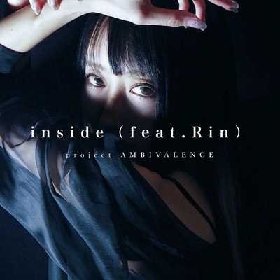 シングル/inside (feat. Rin)/project AMBIVALENCE
