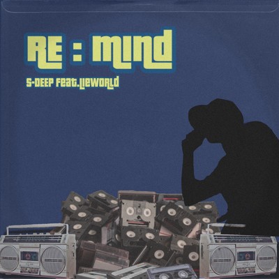 Re:mind (feat. Lieworld)/S-DEEP