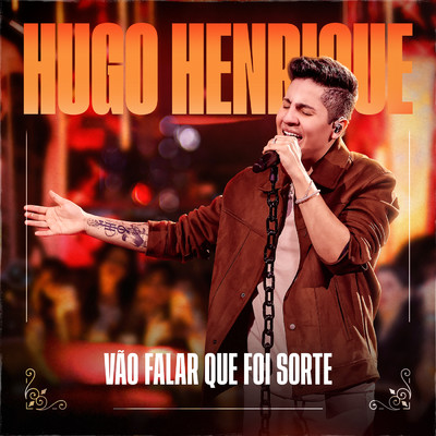 Vao Falar Que Foi Sorte (Ao Vivo ／ Deluxe)/Hugo Henrique