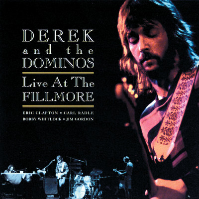 Why Does Love Got To Be So Sad (Live At Fillmore East, New York ／ 1970)/デレク・アンド・ドミノス