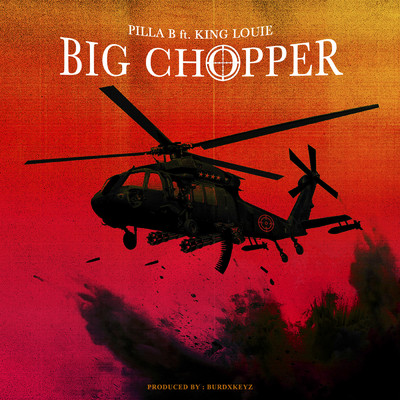 シングル/Big Chopper (Explicit) (featuring King Louie)/Pilla B
