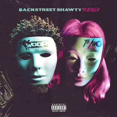 シングル/Backstreet Shawty (Explicit) (featuring Tokyo Jetz／Remix)/Woop