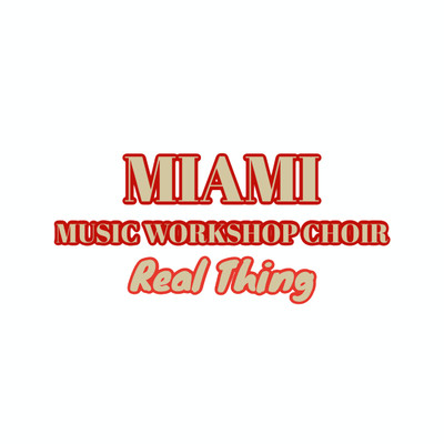 Real Thing (Live)/Miami Music Workshop Choir