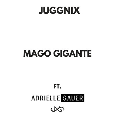 シングル/Mago Gigante (Juggnix Edit) (feat. Adrielle Gauer)/Juggnix