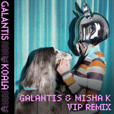 Koala (Galantis & Misha K VIP Mix)/Galantis, Misha K