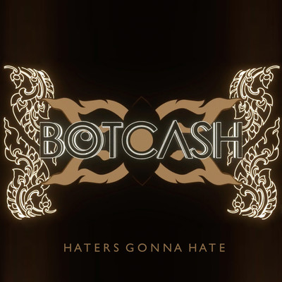 Haters Gonna Hate/BOTCASH