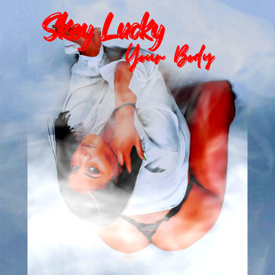 シングル/Your Body/Skey Lucky