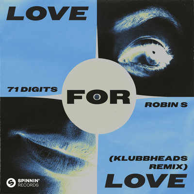 シングル/Love For Love (Klubbheads Remix) [Extended Mix]/71 Digits X Robin S