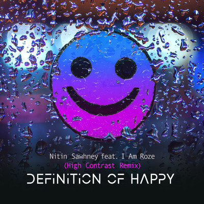 シングル/Definition Of Happy (feat. I Am Roze) [High Contrast Remix]/Nitin Sawhney