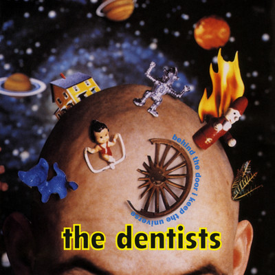 Behind the Door I Keep the Universe/The Dentists