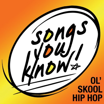 Songs You Know:  Ol' Skool Hip Hop/Various Artists