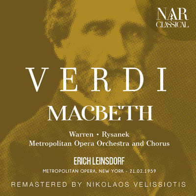 Macbeth, IGV 18, Act I: ”Schiudi, inferno, la bocca, ed inghiotti” (Macbeth, Lady Macbeth, Malcolm, Macduff, Banco, Dama, Coro)/Metropolitan Opera Orchestra