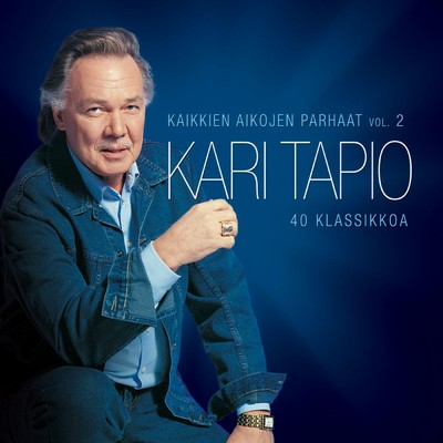 アルバム/Kaikkien aikojen parhaat - 40 klassikkoa Vol 2/Kari Tapio