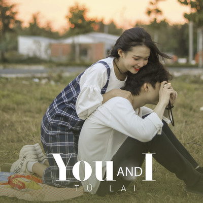 You AND I/Tu Lai