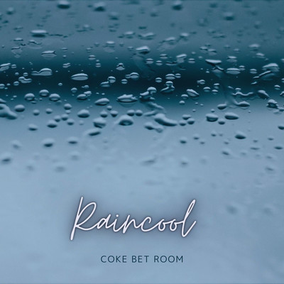 シングル/Raincool/Coke Bet Room