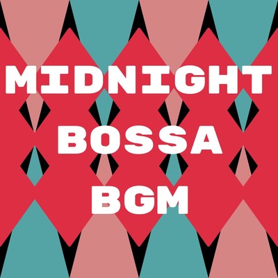 アルバム/Midnight Bossa BGM/Teres