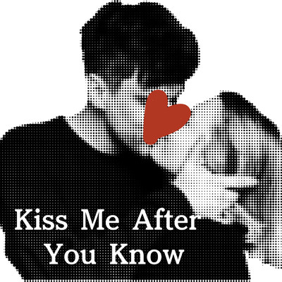 シングル/Kiss Me After You Know/yoricats