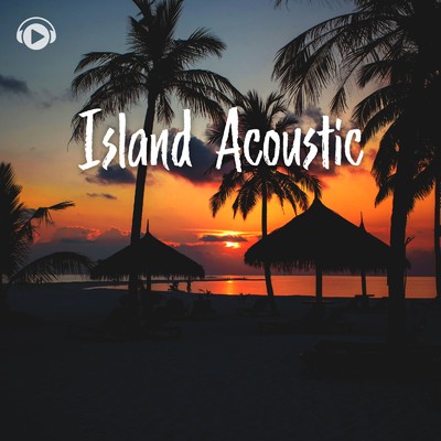 アルバム/Island Acoustic -南国のビーチで聴きたいチルアウトBGM-/ALL BGM CHANNEL
