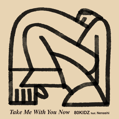 シングル/Take Me With You Now (feat. Nenashi)/80KIDZ