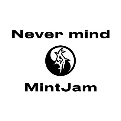 Never mind -Respect to rival-/MintJam