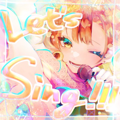 Let's Sing！！！/Chaco.