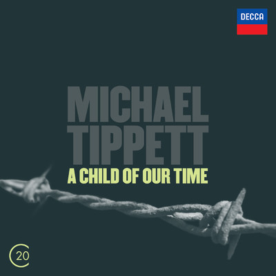 シングル/Tippett: A Child of our Time ／ Part 1 - Tippett: ”Is evil then good？” [A Child of our Time ／ Part 1]/BBC Choral Society／BBCシンガーズ／デイム・ジャネット・ベイカー／BBC交響楽団／サー・コリン・デイヴィス