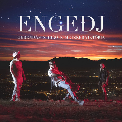 Engedj (featuring Metzker Viktoria, Hiro)/GERENDAS