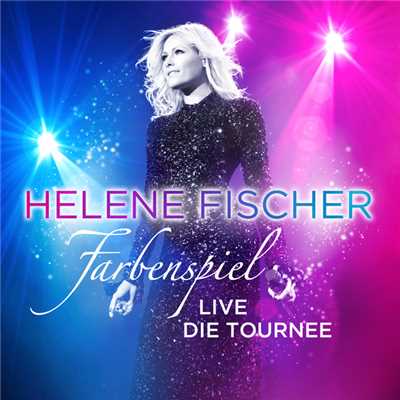アルバム/Farbenspiel Live - Die Tournee/Helene Fischer