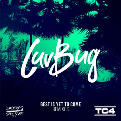 アルバム/Best Is Yet To Come (Remixes)/LuvBug