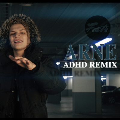 Arne (Explicit) (ADHD Remix)/Faetr