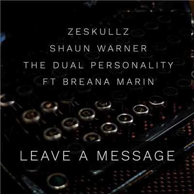 Leave A Message (featuring Breana Marin)/ZESKULLZ／Shaun Warner／The Dual Personality