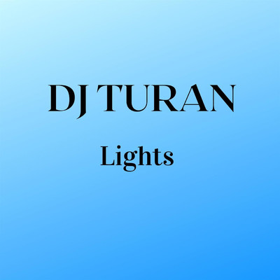 Lights/DJ Turan