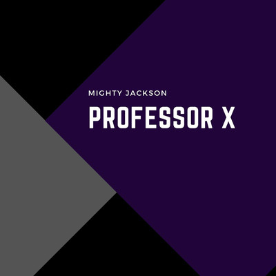 Professor X/Mighty Jackson