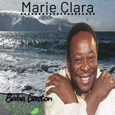 Marie Clara/Baba Gaston