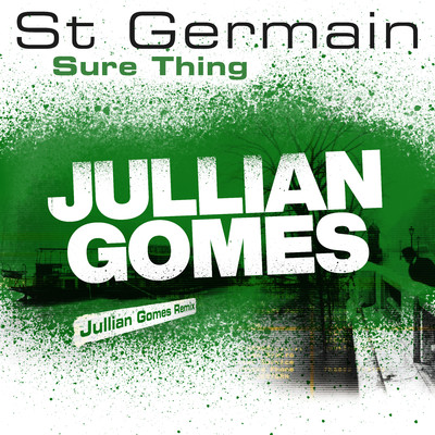 Sure Thing (Jullian Gomes Remix)/St Germain
